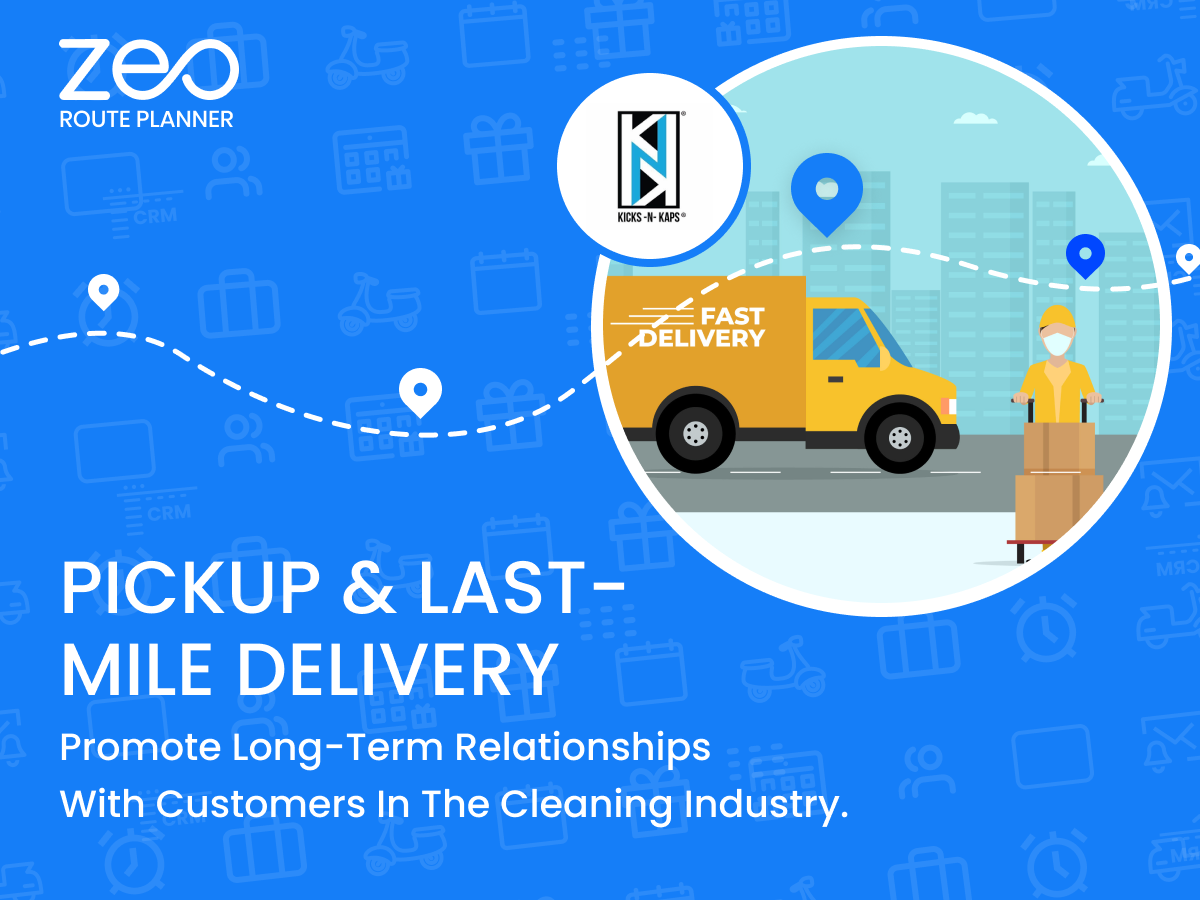 Pickup and last-mile delivery promote long-term relationships with customers in the cleaning Industry., Zeo Route Planner
