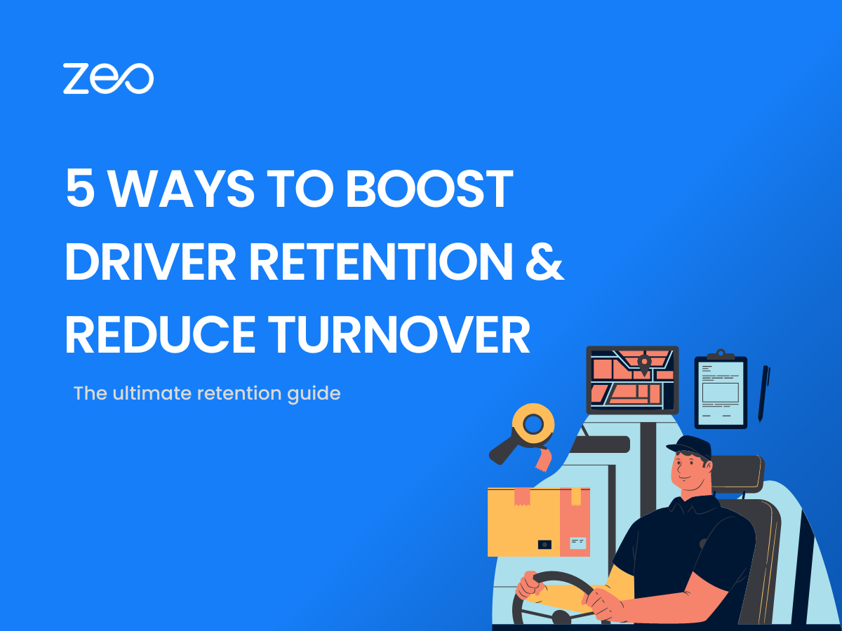 Retention Guide: 5 Ways to Boost Driver Retention & Reduced Turnover, Zeo Route Planner