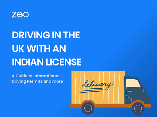 Conducir en el Reino Unido con una licencia india: una guía para los permisos de conducir internacionales, Zeo Route Planner